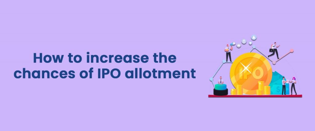 How to increase the chances of IPO allotment?